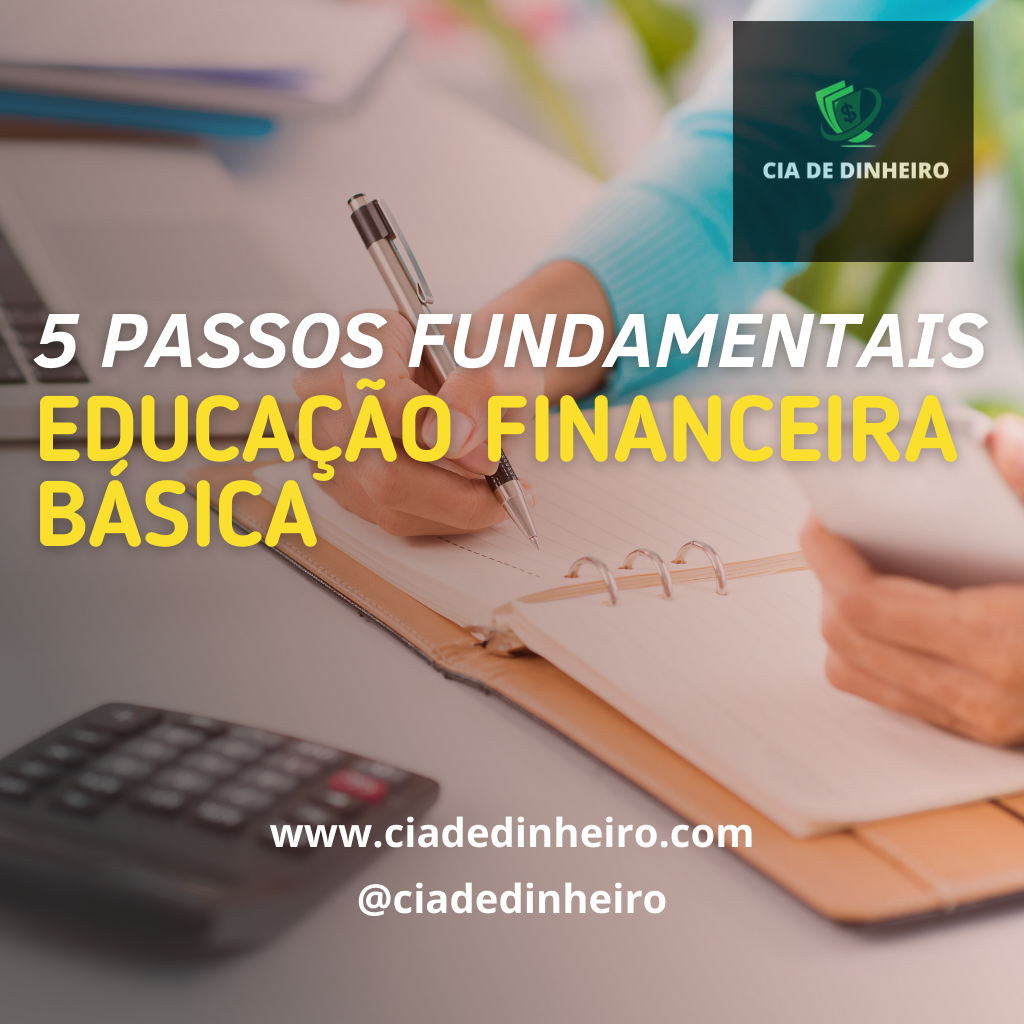 Educação Financeira: Os 5 passos Fundamentais