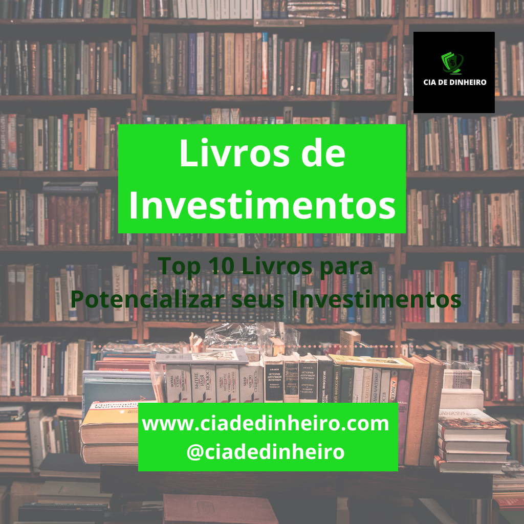 LIVROS DE INVESTIMENTOS: TOP 10 INVESTIMENTOS PARA POTENCIALIZAR SEUS INVESTIMENTOS