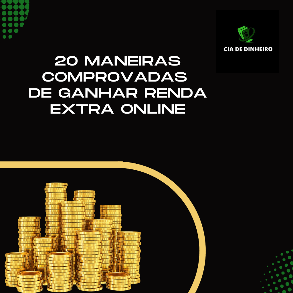 RENDA EXTRA: 20 MANEIRAS COMPROVADAS DE GANHAR RENDA EXTRA