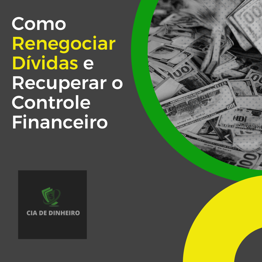 COMO RENEGOCIAR DÍVIDAS E RECUPERAR O CONTROLE FINANCEIRO