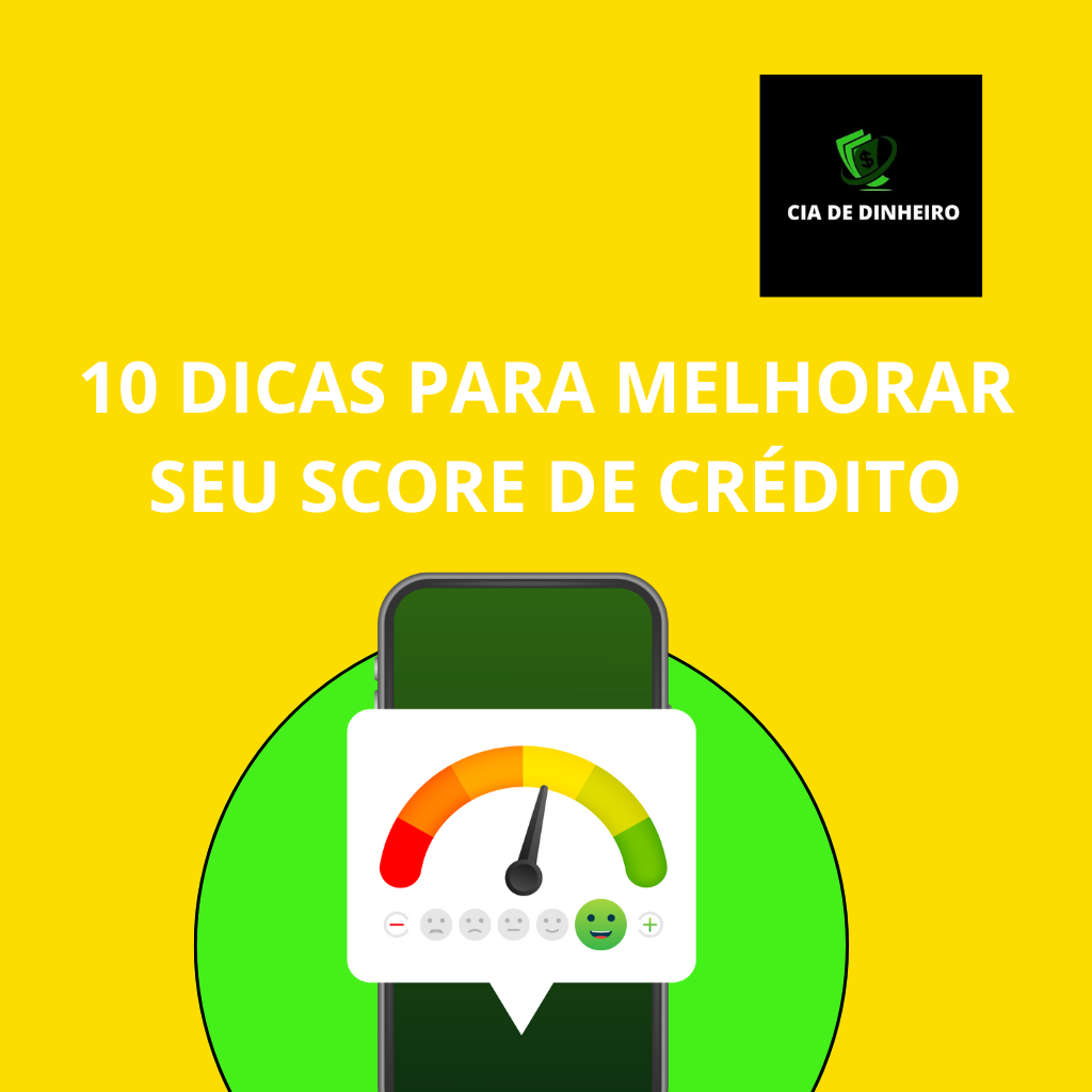 10 DICAS PARA MELHORAR SEU SCORE DE CRÉDITO