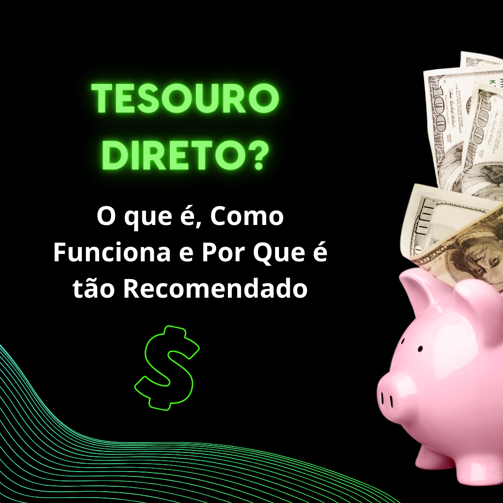 TESOURO DIREITO O que é, Como funciona e por que é tão recomendado